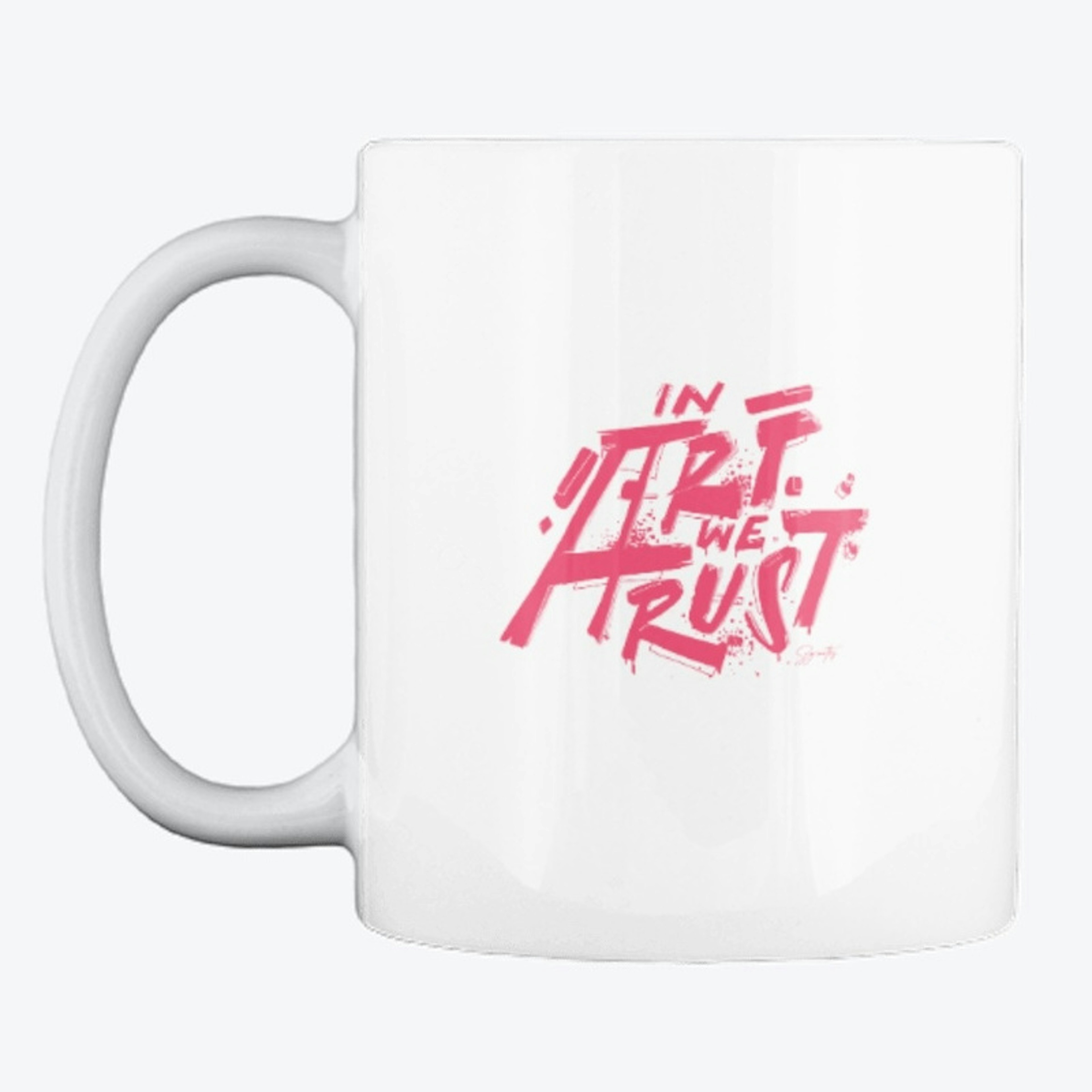 In Art We Trust - Pink Edition